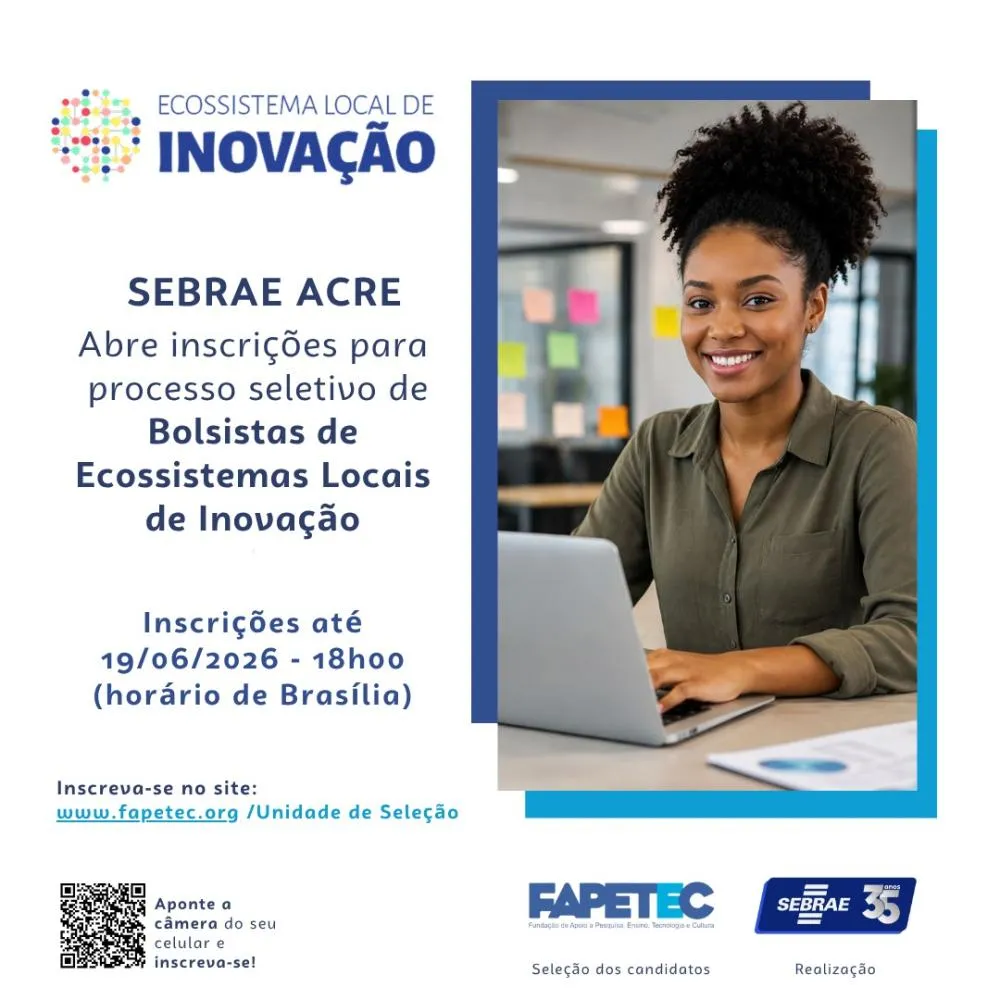 Sebrae Acre abre novo processo seletivo, desta vez para bolsistas em Ecossistemas de Inovação 